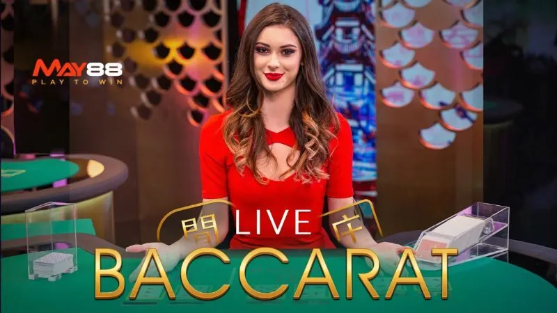 Giới thiệu tổng quan về luật chơi Baccarat Live May88